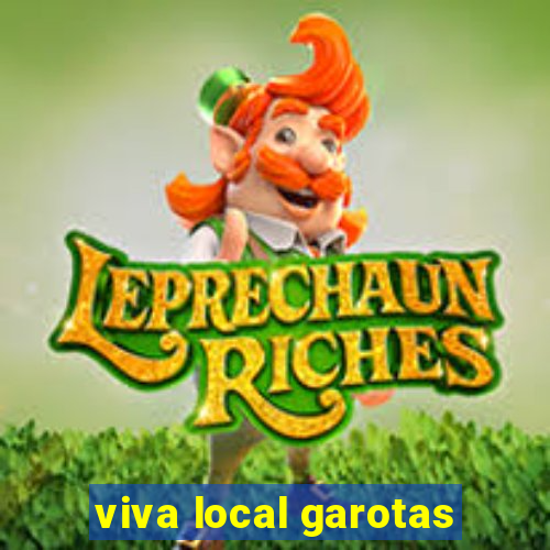 viva local garotas